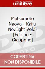Matsumoto Naoya - Kaiju No.Eight Vol.5 [Edizione: Giappone] dvd