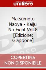 Matsumoto Naoya - Kaiju No.Eight Vol.8 [Edizione: Giappone] dvd