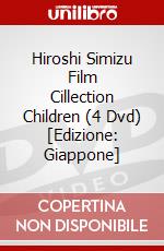 Hiroshi Simizu Film Cillection Children (4 Dvd) [Edizione: Giappone] dvd