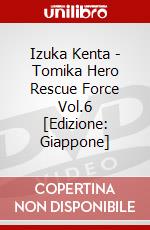 Izuka Kenta - Tomika Hero Rescue Force Vol.6 [Edizione: Giappone] dvd