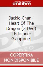 Jackie Chan - Heart Of The Dragon (2 Dvd) [Edizione: Giappone] dvd