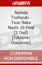 Nishida Toshiyuki - Tsuri Baka Nisshi 20 Final (2 Dvd) [Edizione: Giappone] dvd