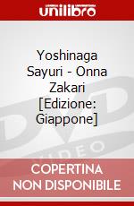 Yoshinaga Sayuri - Onna Zakari [Edizione: Giappone] dvd