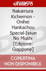 Nakamura Kichiemon - Onihei Hankachou Special-Issun No Mushi [Edizione: Giappone] dvd