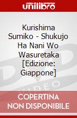 Kurishima Sumiko - Shukujo Ha Nani Wo Wasuretaka [Edizione: Giappone] dvd