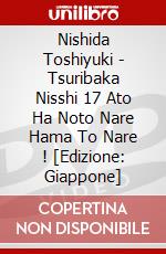 Nishida Toshiyuki - Tsuribaka Nisshi 17 Ato Ha Noto Nare Hama To Nare ! [Edizione: Giappone] dvd