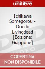 Ichikawa Somegorou - Ooedo Livingdead [Edizione: Giappone] dvd