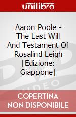 Aaron Poole - The Last Will And Testament Of Rosalind Leigh [Edizione: Giappone] dvd