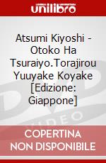 Atsumi Kiyoshi - Otoko Ha Tsuraiyo.Torajirou Yuuyake Koyake [Edizione: Giappone] dvd