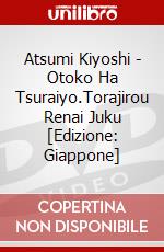 Atsumi Kiyoshi - Otoko Ha Tsuraiyo.Torajirou Renai Juku [Edizione: Giappone] dvd