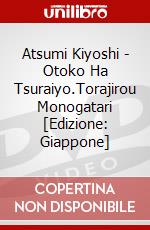 Atsumi Kiyoshi - Otoko Ha Tsuraiyo.Torajirou Monogatari [Edizione: Giappone] dvd