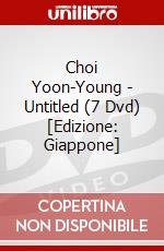 Choi Yoon-Young - Untitled (7 Dvd) [Edizione: Giappone] dvd