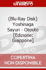 (Blu-Ray Disk) Yoshinaga Sayuri - Otouto [Edizione: Giappone] brd