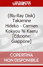 (Blu-Ray Disk) Takamine Hideko - Carmen Kokyou Ni Kaeru [Edizione: Giappone] brd
