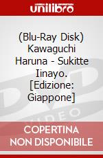 (Blu-Ray Disk) Kawaguchi Haruna - Sukitte Iinayo. [Edizione: Giappone] brd
