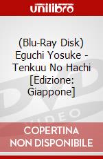 (Blu-Ray Disk) Eguchi Yosuke - Tenkuu No Hachi [Edizione: Giappone] brd
