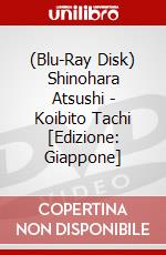 (Blu-Ray Disk) Shinohara Atsushi - Koibito Tachi  [Edizione: Giappone] brd