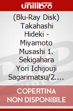 (Blu-Ray Disk) Takahashi Hideki - Miyamoto Musashi 1. Sekigahara Yori Ichijouji Sagarimatsu/2. Yagyu No Sa [Edizione: Giappone] brd