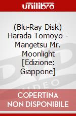 (Blu-Ray Disk) Harada Tomoyo - Mangetsu Mr. Moonlight  [Edizione: Giappone] brd