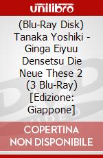 (Blu-Ray Disk) Tanaka Yoshiki - Ginga Eiyuu Densetsu Die Neue These 2 (3 Blu-Ray) [Edizione: Giappone] brd