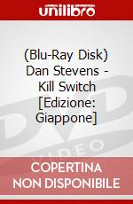 (Blu-Ray Disk) Dan Stevens - Kill Switch [Edizione: Giappone] brd