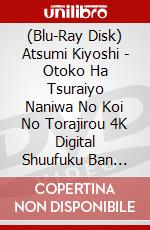 (Blu-Ray Disk) Atsumi Kiyoshi - Otoko Ha Tsuraiyo Naniwa No Koi No Torajirou 4K Digital Shuufuku Ban [Edizione: Giappone] brd