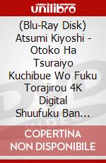 (Blu-Ray Disk) Atsumi Kiyoshi - Otoko Ha Tsuraiyo Kuchibue Wo Fuku Torajirou 4K Digital Shuufuku Ban [Edizione: Giappone] brd