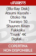 (Blu-Ray Disk) Atsumi Kiyoshi - Otoko Ha Tsuraiyo 50 Shuunen Kinen Fukkoku 'Trunk' 4K Digital Shuufuku B (51 Blu-Ray) [Edizione: Giappone] brd