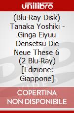 (Blu-Ray Disk) Tanaka Yoshiki - Ginga Eiyuu Densetsu Die Neue These 6 (2 Blu-Ray) [Edizione: Giappone] brd