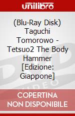 (Blu-Ray Disk) Taguchi Tomorowo - Tetsuo2 The Body Hammer [Edizione: Giappone] brd