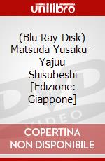 (Blu-Ray Disk) Matsuda Yusaku - Yajuu Shisubeshi [Edizione: Giappone] brd