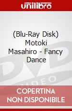 (Blu-Ray Disk) Motoki Masahiro - Fancy Dance brd
