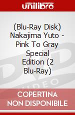 (Blu-Ray Disk) Nakajima Yuto - Pink To Gray Special Edition (2 Blu-Ray) brd