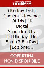 (Blu-Ray Disk) Gamera 3 Revenge Of Iris] 4K Digital Shuufuku Ultra Hd Blu-Ray [Hdr Ban] (2 Blu-Ray) [Edizione: Giappone] brd