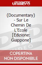 (Documentary) - Sur Le Chemin De L'Ecole [Edizione: Giappone] dvd