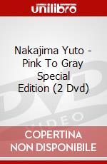 Nakajima Yuto - Pink To Gray Special Edition (2 Dvd) dvd