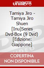 Tamiya Jiro - Tamiya Jiro Shuen [Inu]Series Dvd-Box (9 Dvd) [Edizione: Giappone] dvd