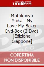 Motokariya Yuika - My Love My Baker Dvd-Box (3 Dvd) [Edizione: Giappone] dvd