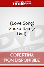 (Love Song) Gouka Ban (3 Dvd) dvd