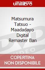 Matsumura Tatsuo - Maadadayo Digital Remaster Ban dvd