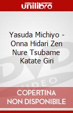Yasuda Michiyo - Onna Hidari Zen Nure Tsubame Katate Giri dvd