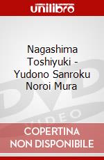 Nagashima Toshiyuki - Yudono Sanroku Noroi Mura dvd