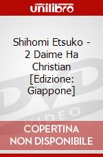 Shihomi Etsuko - 2 Daime Ha Christian [Edizione: Giappone] dvd