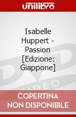 Isabelle Huppert - Passion [Edizione: Giappone] dvd