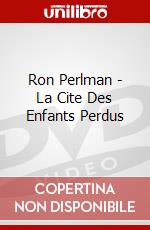 Ron Perlman - La Cite Des Enfants Perdus dvd
