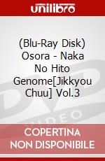 (Blu-Ray Disk) Osora - Naka No Hito Genome[Jikkyou Chuu] Vol.3 brd