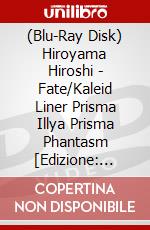 (Blu-Ray Disk) Hiroyama Hiroshi - Fate/Kaleid Liner Prisma Illya Prisma Phantasm [Edizione: Giappone] brd