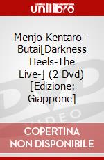 Menjo Kentaro - Butai[Darkness Heels-The Live-] (2 Dvd) [Edizione: Giappone] dvd