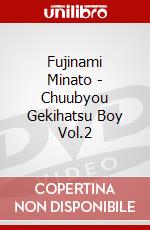 Fujinami Minato - Chuubyou Gekihatsu Boy Vol.2 dvd
