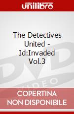 The Detectives United - Id:Invaded Vol.3 dvd